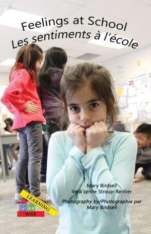 Feelings at School/ Les emotions a`l'e`cole de Mary Birdsell