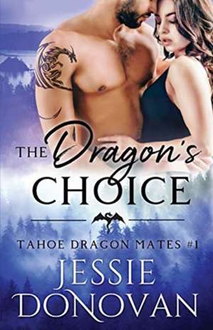 The Dragon's Choice de Jessie Donovan