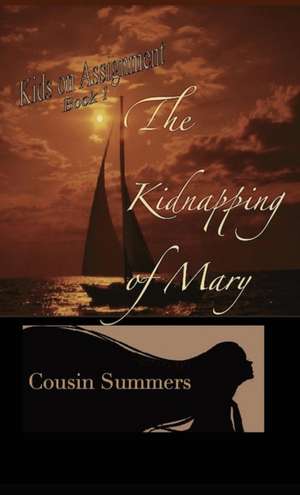 The Kidnapping Of Mary de Cousin Summers