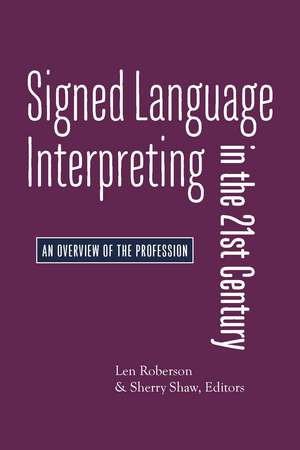 Signed Language Interpreting in the 21st Century: An Overview of the Profession de Len Roberson