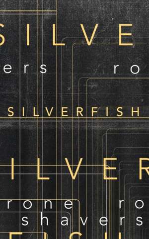 Silverfish de Rone Shavers