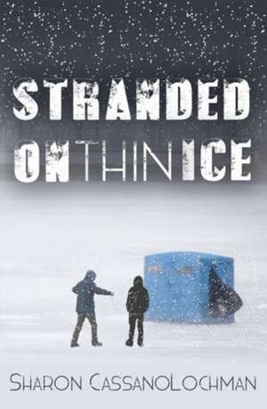 Stranded on Thin Ice de Sharon Cassanolochman