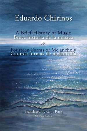 A Brief History of Music & Fourteen Forms of Melancholy de Eduardo Chirinos