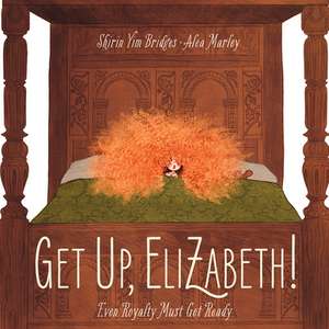 Get Up, Elizabeth! de Shirin Yim Bridges