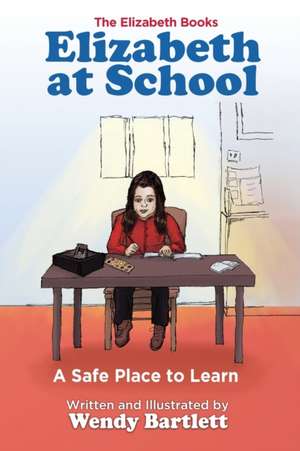 Elizabeth at School de Wendy Bartlett