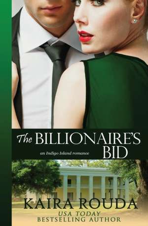 The Billionaire's Bid de Kaira Rouda