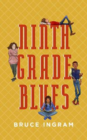 Ninth Grade Blues de Bruce Ingram