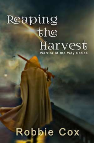 Reaping the Harvest de Robbie Cox