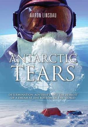 Antarctic Tears de Aaron Linsdau