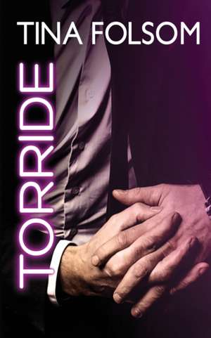 Torride (Le Club des éternels célibataires - Tome 4) de Tina Folsom