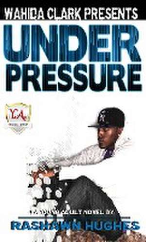 Under Pressure de Rashawn Hughes