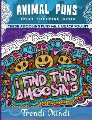 Animal Puns Adult Coloring Book de Outrageous Katie