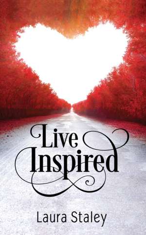 Live Inspired de Laura Staley