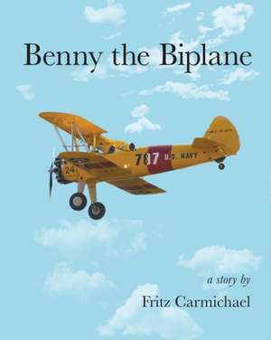 Benny the Biplane de Fritz Carmichael