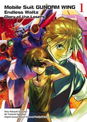 Mobile Suit Gundam Wing 1: Endless Waltz: Glory of the Losers de Katsuyuki Sumizawa