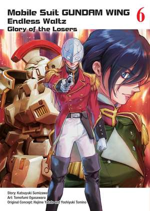 Mobile Suit Gundam WING 6: The Glory of Losers de Katsuyuki Sumizawa