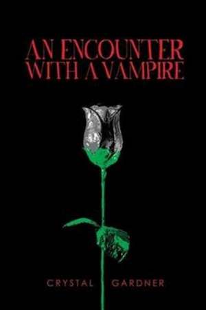 An Encounter With a Vampire de Crystal Gardner