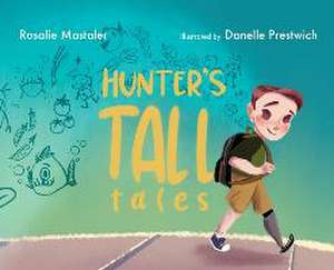 Hunter's Tall Tales de Rosalie Mastaler