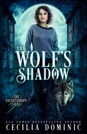 The Wolf's Shadow de Cecilia Dominic