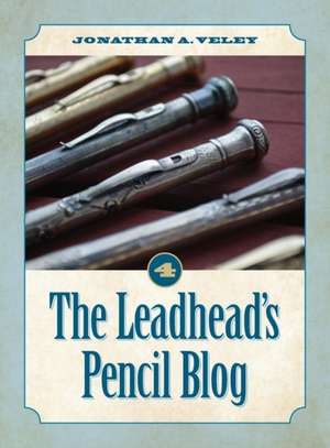 The Leadhead's Pencil Blog de Jonathan A. Veley