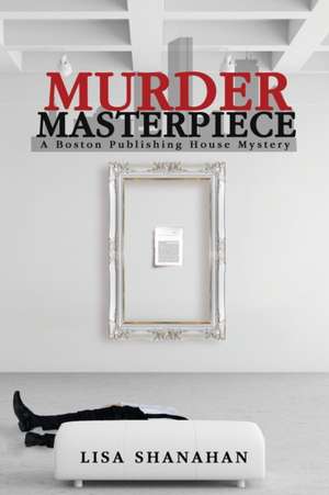 Murder Masterpiece de Lisa Shanahan