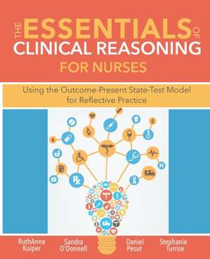 The Essentials of Clinical Reasoning for Nurses de Ruthanne Kuiper