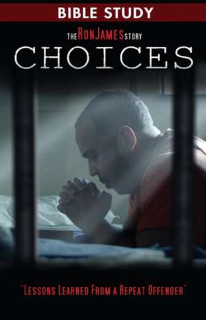 Choice - Ron James Story - Bible Study de Ron L James