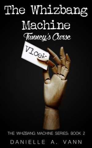 Tunney's Curse: The Whizbang Series, Book 2 de Danielle A. Vann