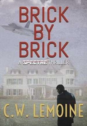 Brick By Brick de C W Lemoine