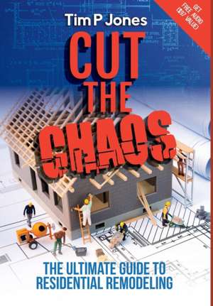 Cut the Chaos de Tim P Jones