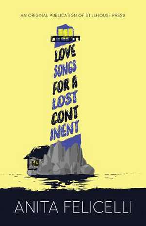 Love Songs for a Lost Continent de Anita Felicelli