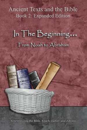 In The Beginning... From Noah to Abraham - Expanded Edition de Ahava Lilburn