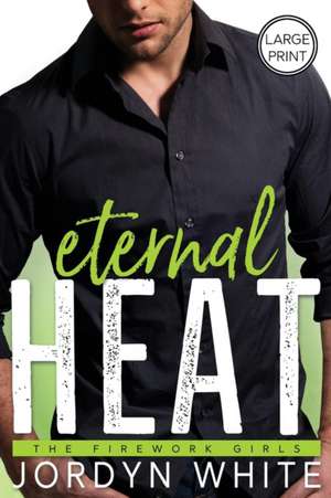 Eternal Heat de Jordyn White