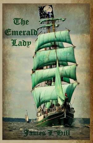 The Emerald Lady de James L Hill