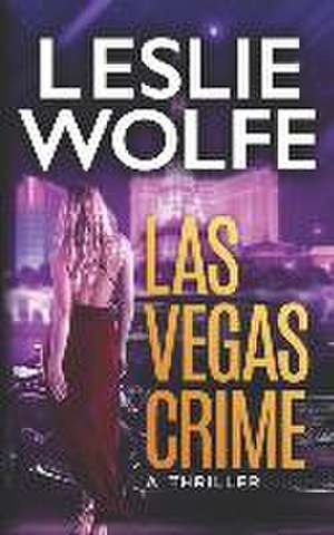 Las Vegas Crime de Leslie Wolfe