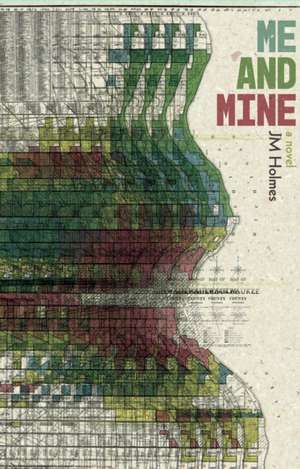 Me and Mine de J M Holmes