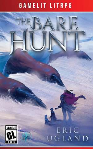 The Bare Hunt de Eric Ugland