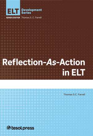 Reflection-As-Action in ELT de Thomas S. C. Farrell