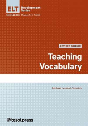 Teaching Vocabulary, Revised Edition de Michael Lessard-Clouston