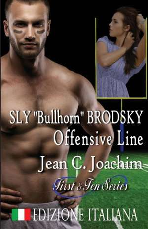 Sly "Bullhorn" Brodsky, Offensive Line (Edizione Italiana) de Jean C. Joachim