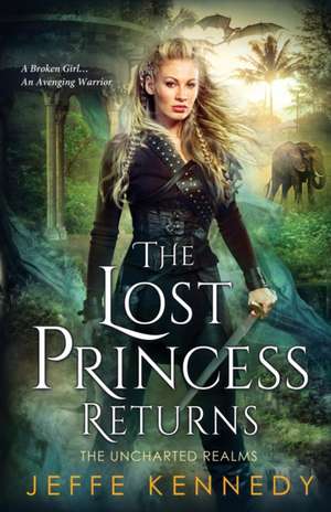 The Lost Princess Returns de Jeffe Kennedy