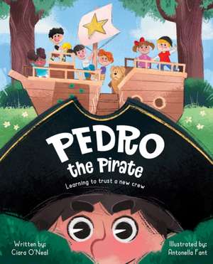 Pedro the Pirate: Learing to trust a new crew de Ciara O'Neal