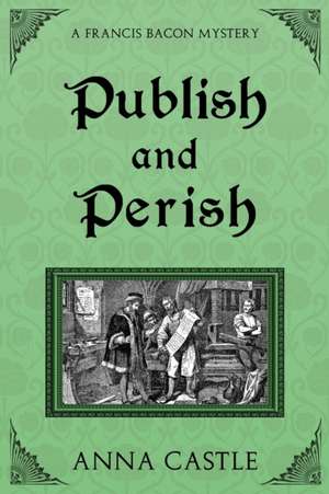 Publish and Perish de Anna Castle