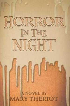 Horror in the Night de Mary Theriot