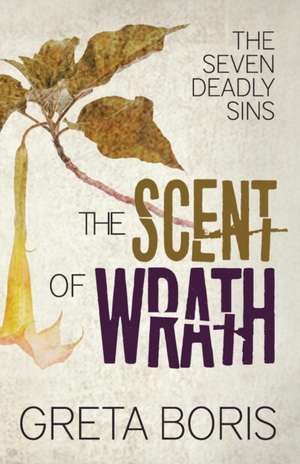 The Scent of Wrath de Greta Boris