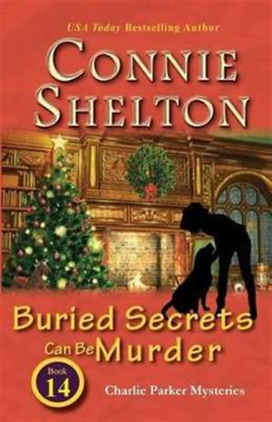 Buried Secrets Can Be Murder de Connie Shelton