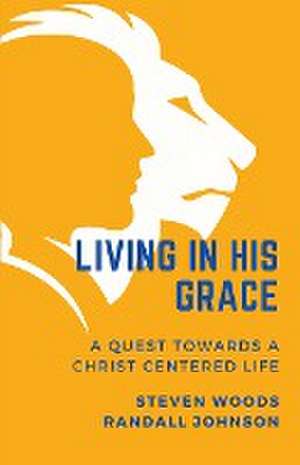 Living in His Grace de Randall E Johnson