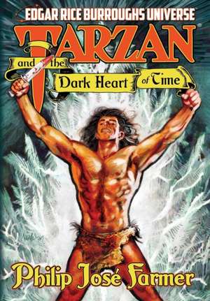 Tarzan and the Dark Heart of Time de Philip Jose Farmer