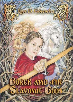 Borek and the Slavonic Gods de Igor Gorewicz