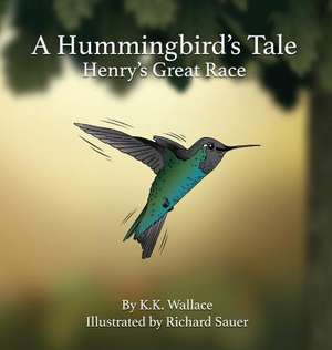 A Hummingbird's Tale de K. K. Wallace